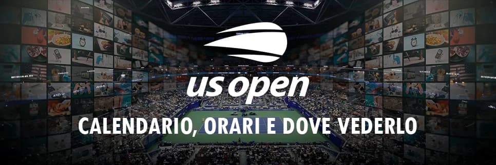 Calendario Us Open, orari e dove vederli in TV/Streaming