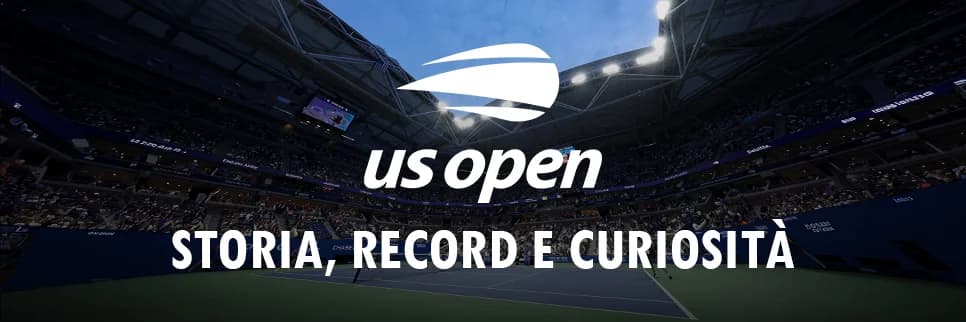 US Open: storia, record e curiosità del quarto Slam della stagione tennistica